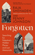 Forgotten, Searching for Palestine’s Hidden Places and Lost Memorials