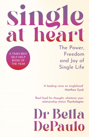 Single at Heart, The Power, Freedom and Joy of Single Life