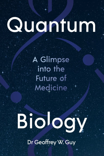 Book cover of: Quantum Biology. By: Geoffrey Guy