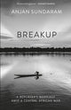 Book cover of: Breakup. By: Anjan Sundaram