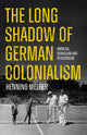 Book cover of: Long Shadow of German Colonialism. By: Henning Melber