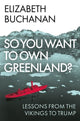 Book cover of: So You Want to Own Greenland?