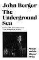 Book cover of: Underground Sea. By: John Berger