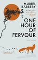One Hour of Fervour 9781805333692 Muriel Barbery