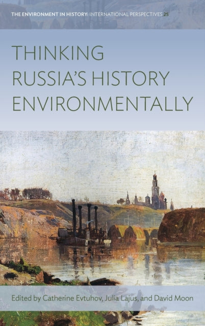 Book cover of: Thinking Russia's History Environmentally. By: Catherine Evtuhov