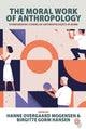 Book cover of: Moral Work of Anthropology. By: Hanne Overgaard Mogensen