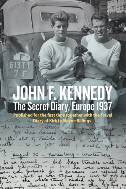 Book cover of: John F. Kennedy’s Hidden Diary, Europe 1937. By: KENNEDY, JOHN F.