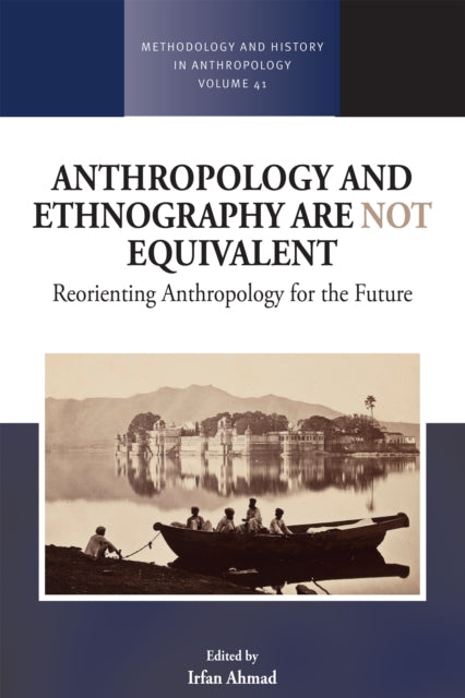 Book cover of: Anthropology and Ethnography are Not Equivalent