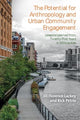 Book cover of: Potential for Anthropology and Urban Community Engagement. By: Jill Florence Lackey