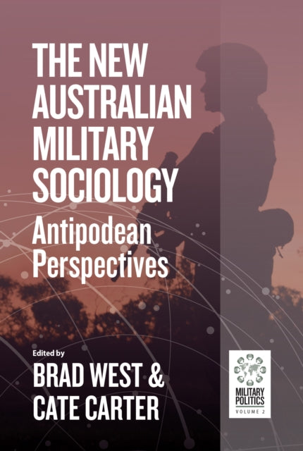 Book cover of: New Australian Military Sociology. By: Brad West