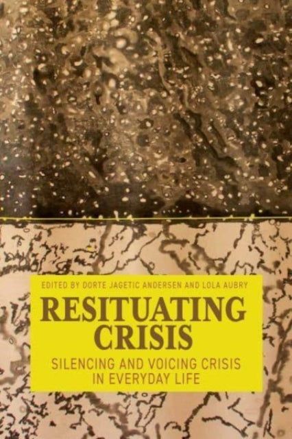Book cover of: Resituating Crisis. By: Dorte Jagetic Andersen