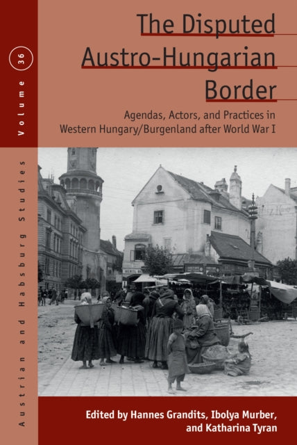 Book cover of: Disputed Austro-Hungarian Border