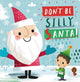 Book cover of: Don't Be Silly, Santa!