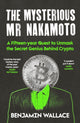 Book cover of: Mysterious Mr Nakamoto