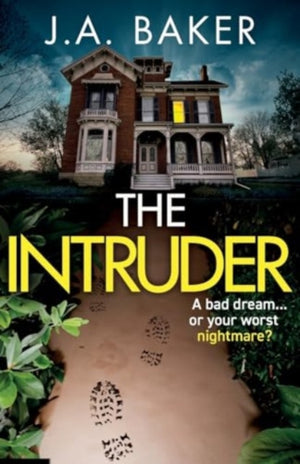 Intruder, A completely addictive, suspenseful psychological thriller from J A Baker