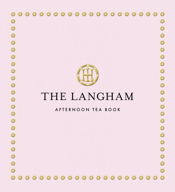 The Langham Afternoon Tea Book