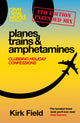 Book cover of: Planes, Trains & Amphetamines: Ltd Edition Extended Mix