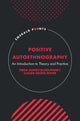 Book cover of: Positive Autoethnography