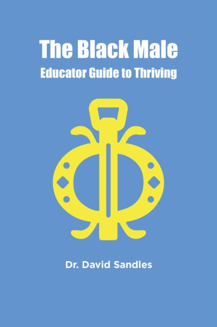 Book cover of: Black Male Educator Guide to Thriving