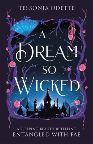 Dream So Wicked, A fae fantasy romance retelling of Sleeping Beauty