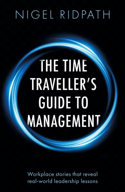 The Time Traveller’s Guide to Management