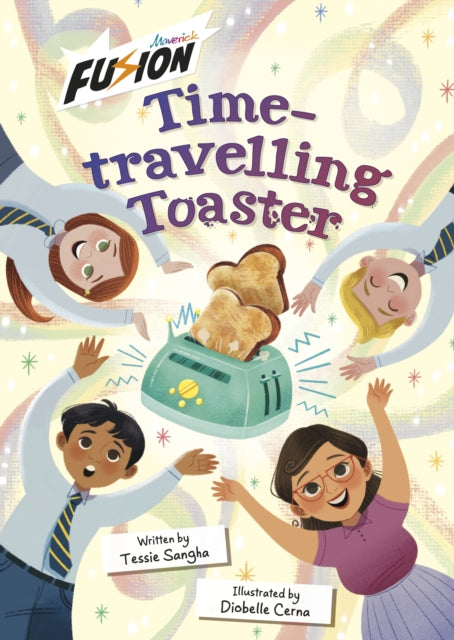 Time-travelling Toaster, (Fusion Reader) 9781835110560 Tessie Sangha; Diobelle Cerna