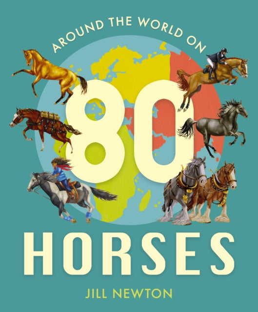 Around the World On 80 Horses 9781835320549 Jill Newton