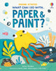 Book cover of: What Can I Do with Paper and Paint?