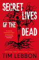 Secret Lives of the Dead 9781835413555 Tim Lebbon