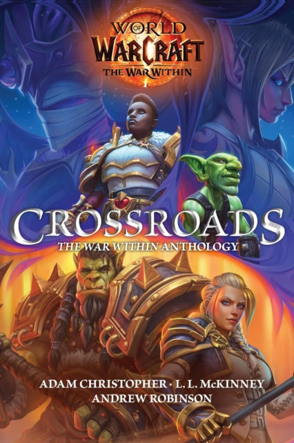 Book cover of: World of Warcraft: Crossroads: The War Within Anthology