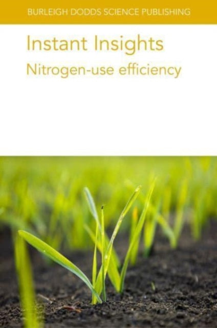 Book cover of: Instant Insights: Nitrogen-Use Efficiency. By: L. E. Gouis ANGUS