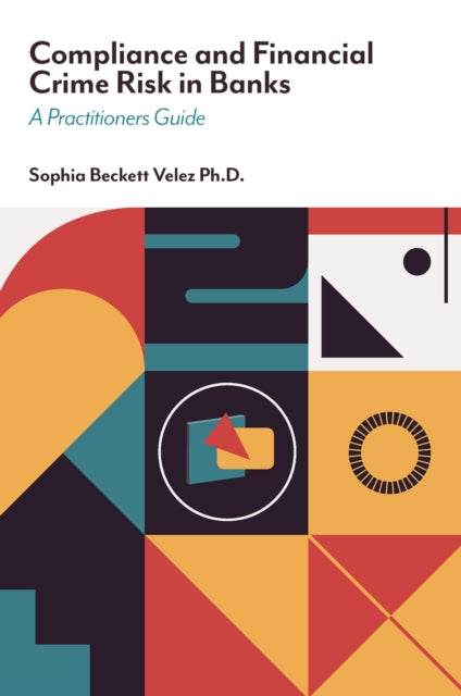 Book cover of: Compliance and Financial Crime Risk in Banks. By: Sophia Beckett Velez