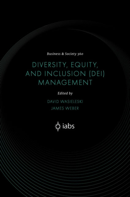 Book cover of: Diversity, Equity, and Inclusion (DEI) Management. By: David Wasieleski