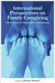 Book cover of: International Perspectives on Family Caregiving. By: Selwyn Stanley