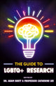 Book cover of: Guide to LGBTQ+ Research. By: Adam Brett