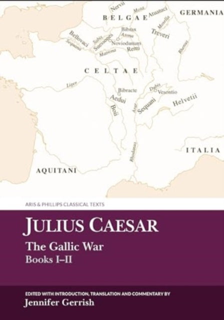 Book cover of: Julius Caesar: The Gallic War Books I-II. By: Jennifer Gerrish