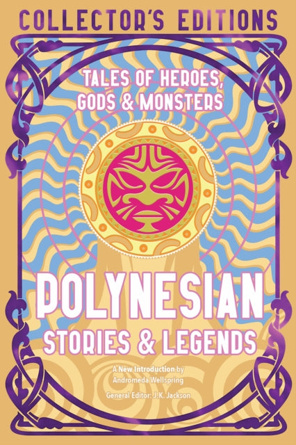 Polynesian Stories & Legends, Tales of Heroes, Gods & Monsters 9781835622797 Andromeda Wellspring