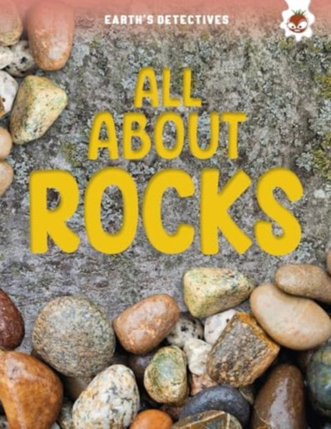 Earth's Detectives: All About Rocks