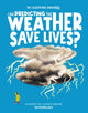 Book cover of: Can Predicting the Weather Save Lives?. By: Eliza Jeffery
