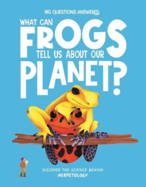 Book cover of: What Can Frogs Tell Us About Our Planet?. By: Eliza Jeffery