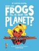 Book cover of: What Can Frogs Tell Us About Our Planet?. By: Eliza Jeffery
