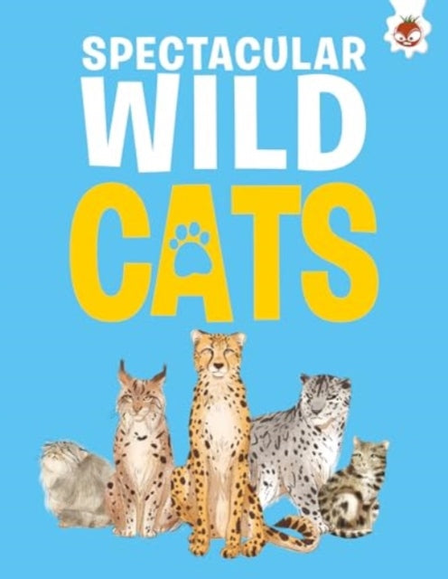 Book cover of: Spectacular Wild Cats. By: Eliza Jeffery