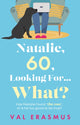Book cover of: Natalie, 60, Looking For... What?. By: Val Erasmus
