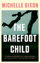 Book cover of: Barefoot Child. By: Michelle Dixon