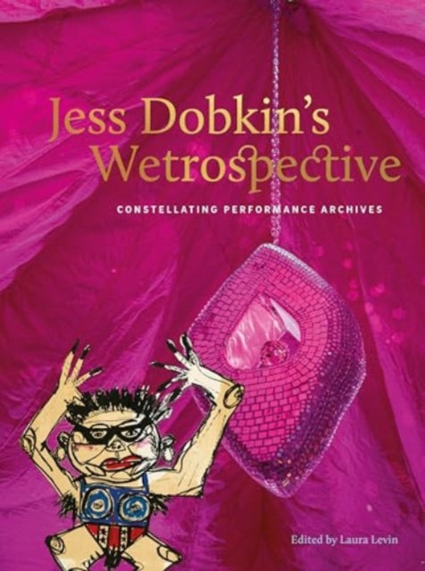 Book cover of: Jess Dobkin’s Wetrospective. By: LEVIN