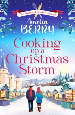 Cooking Up a Christmas Storm, A warm and cosy festive romcom, the perfect Christmas escape