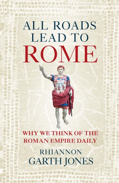 Book cover of: All Roads Lead to Rome
