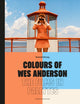 Book cover of: Colours of Wes Anderson