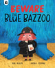 Book cover of: Beware The Blue Bazzoo. By: Karl Newson