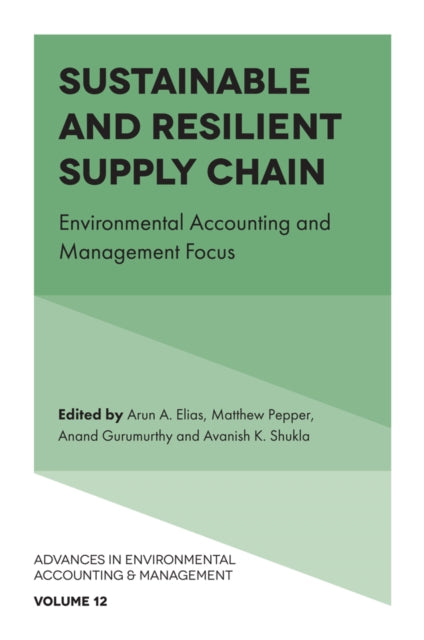 Book cover of: Sustainable and Resilient Supply Chain. By: Arun A. Elias